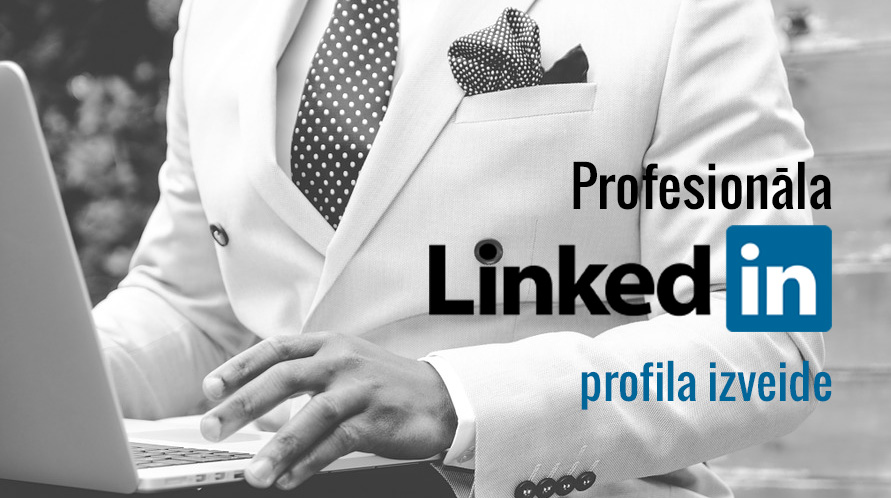 Seminārs-grupas konsultācija: Profesionāla LinkedIn profila izveide