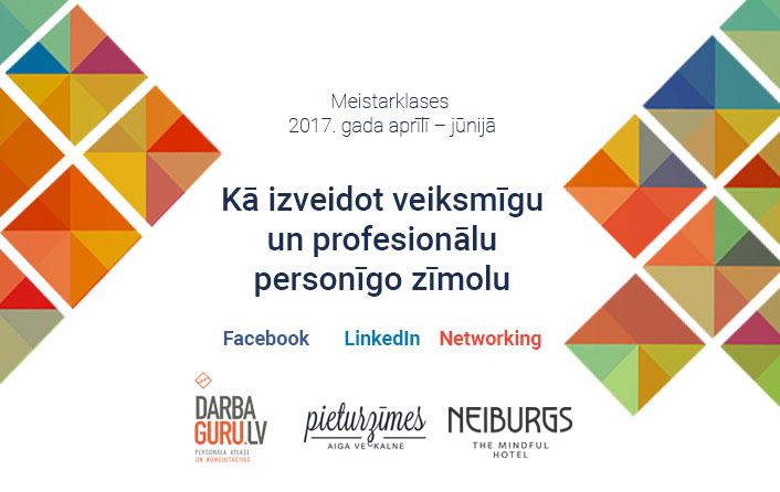 Semināru cikls: kā izveidot veiksmīgu un profesionālu personīgo zīmolu. Facebook. LinkedIn. Networking