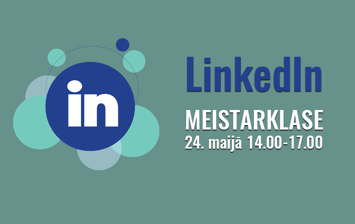 Meistarklase 24.05.: personīgā zīmola veidošana LinkedIn-ā