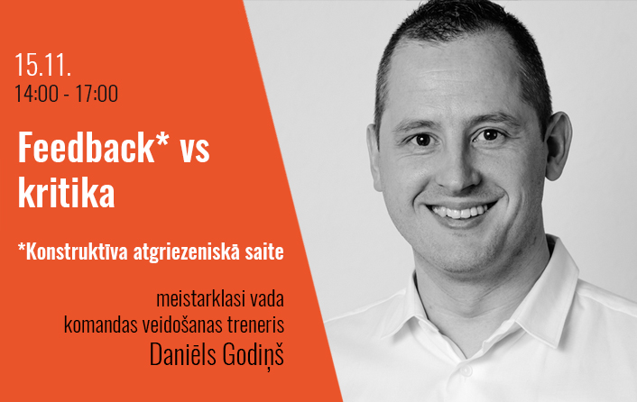 Meistarklase efektīvas atgriezeniskās saites sniegšanai "Feedback vs kritika"